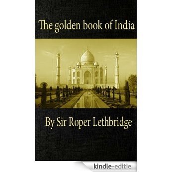 The Golden Book of India: A Genealogical and Biographical Dictionary of the Ruling Princes, Chiefs, Nobles, and Other Personages, Titled or Decorated, of the Indian Empire (1893 ) (English Edition) [Kindle-editie]