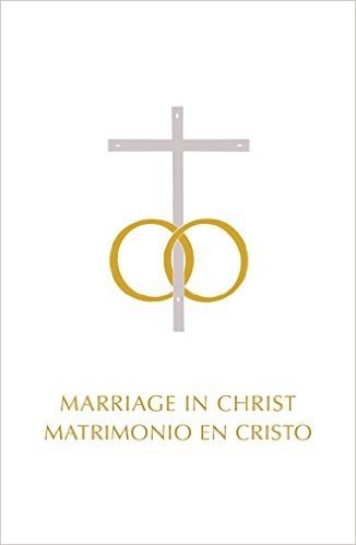 Marriage in Christ/Matrimonio del Cristo: Bilingual Edition/ Edicion Bilingue