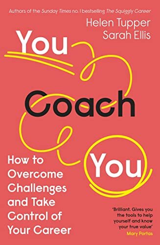 You Coach You: How to Overcome Challenges and Take Control of Your Career (English Edition)