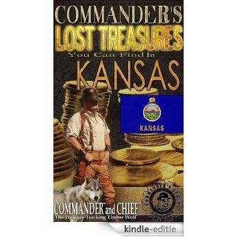 COMMANDER'S LOST TREASURES YOU CAN FIND IN THE STATE OF KANSAS - FULL COLOR EDITION (English Edition) [Kindle-editie] beoordelingen