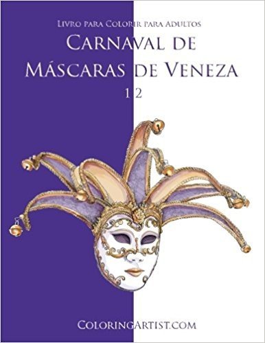 Livro Para Colorir de Carnaval de Mascaras de Veneza Para Adultos 1 & 2
