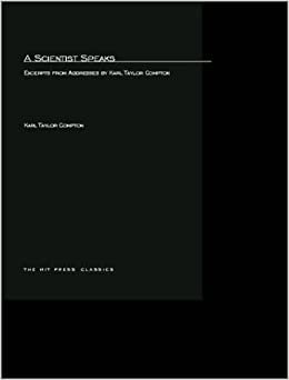 indir A Scientist Speaks: Excerpts from Addresses by Karl Taylor Compton (Mit Press)