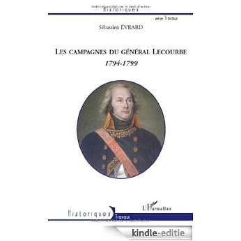 Campagnes du General Lecourbe 1794 1799 (Historiques) [Kindle-editie]