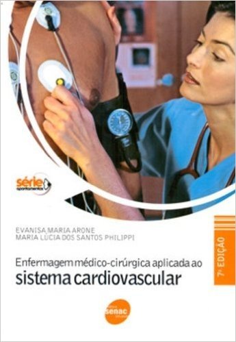 Enfermagem Médico-Cirúrgica Aplicada ao Sistema Cardiovascular