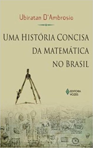 Uma História Concisa da Matemática no Brasil