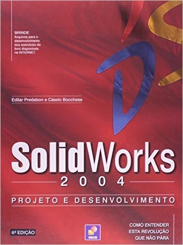 Solidworks 2004. Projeto E Desenvolvimento