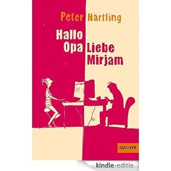 Hallo Opa - Liebe Mirjam: Eine Geschichte in E-Mails (German Edition) [Kindle-editie]