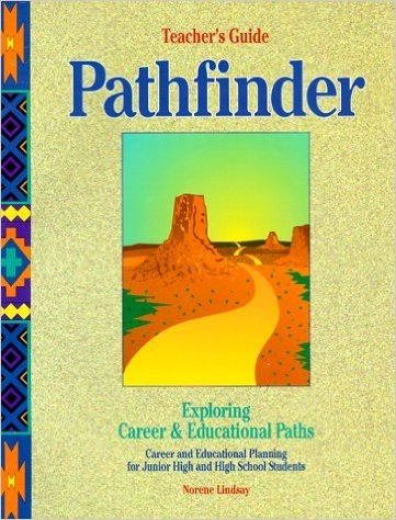 Pathfinder: Exploring Career & Educational Paths, Career and Educational Planning for Junior High and High School Students, Teache