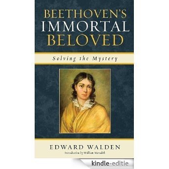 Beethoven's Immortal Beloved: Solving the Mystery [Kindle-editie]