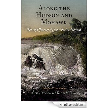 Along the Hudson and Mohawk: The 1790 Journey of Count Paolo Andreani [Kindle-editie] beoordelingen