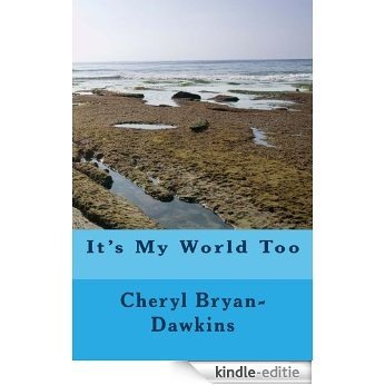 It's My World Too (English Edition) [Kindle-editie]