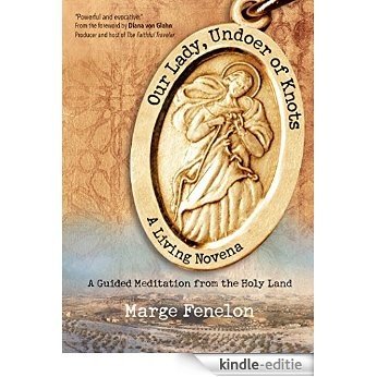 Our Lady, Undoer of Knots: A Living Novena [Kindle-editie] beoordelingen