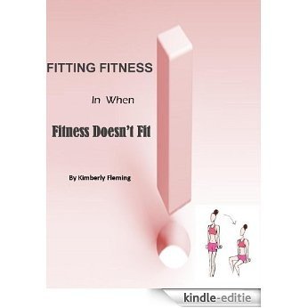Fitting Fitness in When Fitness Doesn't Fit (English Edition) [Kindle-editie]