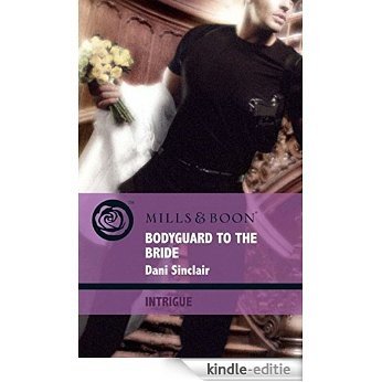 Bodyguard to the Bride (Mills & Boon Intrigue) [Kindle-editie]
