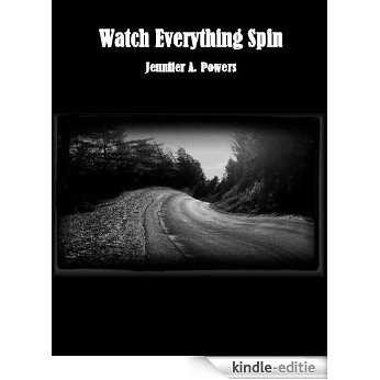Watch Everything Spin (English Edition) [Kindle-editie]
