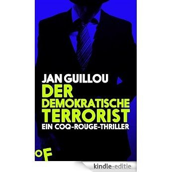 Der demokratische Terrorist: Ein Coq Rouge-Thriller (Coq-Rouge-Reihe) [Kindle-editie]