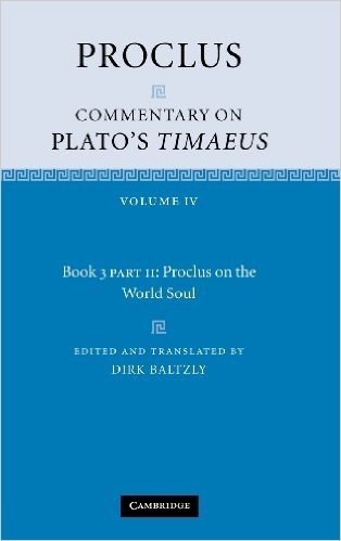 Proclus: Commentary on Plato's Timaeus: Volume 4, Book 3, Part 2, Proclus on the World Soul