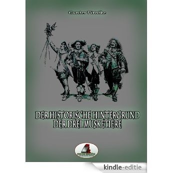 Der historische Hintergrund der drei Musketiere (German Edition) [Kindle-editie]
