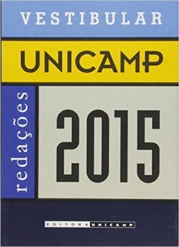 Vestibular Unicamp. Redações 2015