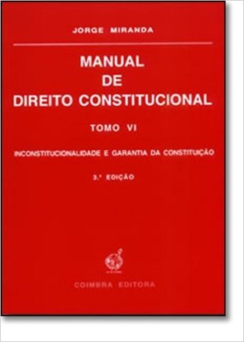 Manual De Direito Constitucional: Inconstitucionalidade E Garantia Da Constituição - Tomo 6 baixar