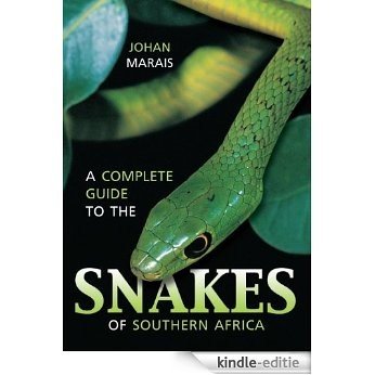 A Complete Guide to the Snakes of Southern Africa [Kindle-editie]