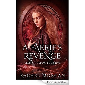 A Faerie's Revenge (Creepy Hollow Book 5) (English Edition) [Kindle-editie]