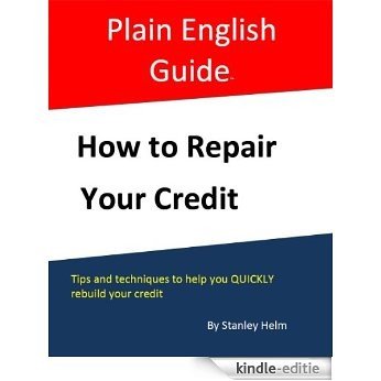 How to Repair Your Credit (Plain English Guide) (English Edition) [Kindle-editie]