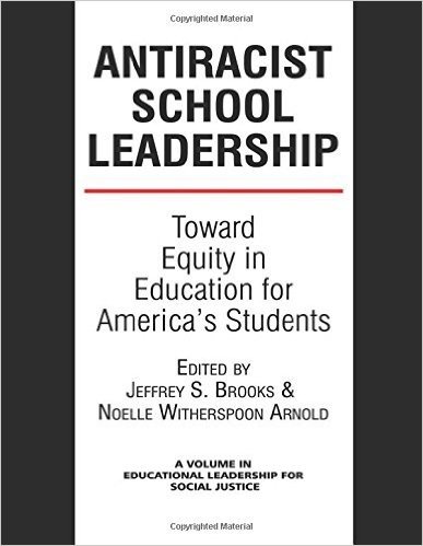 Antiracist School Leadership: Toward Equity in Education for America's Students Introduction