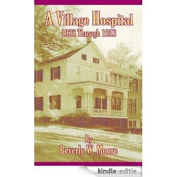 A Village Hospital 1928 to 1953 (English Edition) [Kindle-editie]