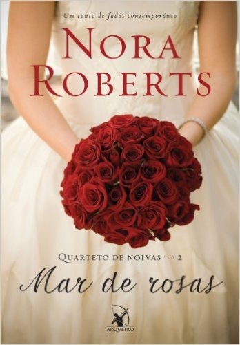 Mar de rosas: Um conto de fadas contemporâneo (Quarteto de noivas Livro 2)
