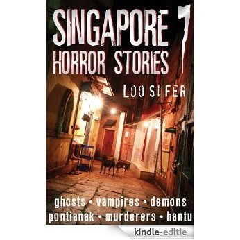 Singapore Horror Stories: Vol 7 [Kindle-editie]