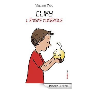 Cliky : l'énigme numérique: Roman illustré (Double jeu) (French Edition) [Kindle-editie]