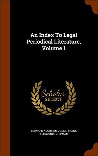 An Index to Legal Periodical Literature, Volume 1