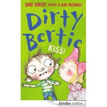 Kiss! (Dirty Bertie) [Kindle-editie]