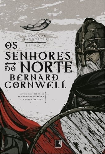 Os Senhores do Norte. Crônicas Saxônicas - Volume 3