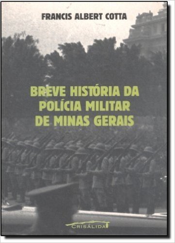 Breve Historia Da Policia Militar De Minas Gerais