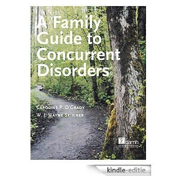 A Family Guide to Concurrent Disorders [Kindle-editie]