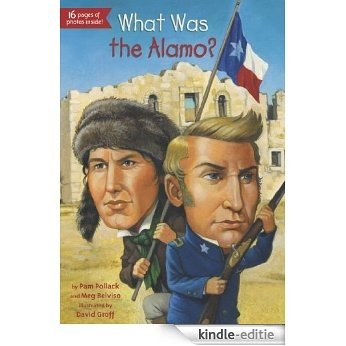 What Was the Alamo? (What Was...?) [Kindle-editie]