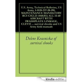 U.S. Army, Technical Bulletins, US Army, 1-1520-237-20-198, MAINTENANCE MANDATORY RCS CSGLD-1860(R1) ALL H-60 AIRCRAFT WITH SWASHPLATE LINKAGE, CLEVIS ... and US Army field manuals (English Edition) [Kindle-editie] beoordelingen