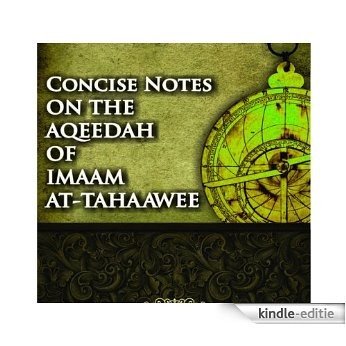 Concise Notes On The Aqeedah Of Imaam At-Tahaawee By Shaykh Abdul 'Azeez ibn Baaz (English Edition) [Kindle-editie]