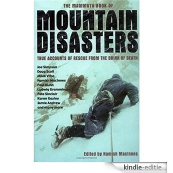The Mammoth Book of Mountain Disasters: True Stories of Rescue from the Brink of Death (Mammoth Books) (English Edition) [Kindle-editie]