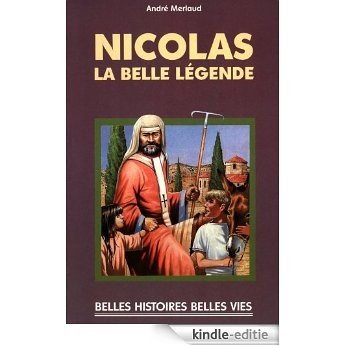 Saint Nicolas - La belle légende (Belles histoires, belles vies) [Kindle-editie]