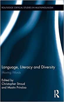 indir Language, Literacy and Diversity: Moving Words (Routledge Critical Studies in Multilingualism, Band 7)