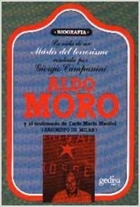 Aldo Moro: La Vida de Un Martir del Terrorismo