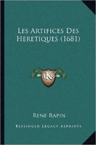 Les Artifices Des Heretiques (1681)