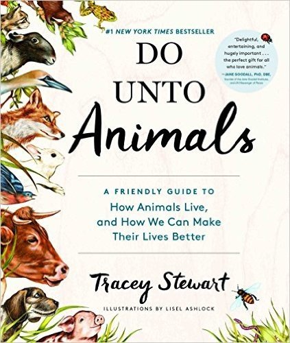 Do Unto Animals: A Friendly Guide to How Animals Live, and How We Can Make Their Lives Better baixar