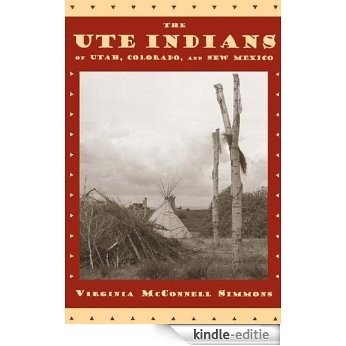 Ute Indians of Utah, Colorado, and New Mexico [Kindle-editie]
