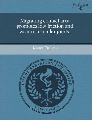 Migrating Contact Area Promotes Low Friction and Wear in Articular Joints.