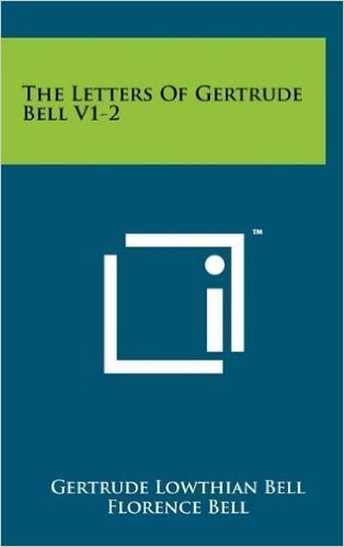 The Letters of Gertrude Bell V1-2