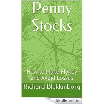 Penny Stocks: How to Make Money and Avoid Losses (English Edition) [Kindle-editie]